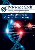 Reference Shelf- Reference Shelf: Gene Editing & Genetic Engineering