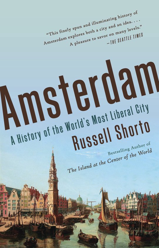 erfgoed Welvarend Regelmatigheid Amsterdam, Shorto, Russell | 9780307743756 | Boeken | bol.com