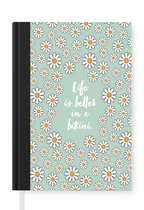 Notitieboek - Schrijfboek - Life is better in a bikini - Bloemen - Groen - Quote - Notitieboekje klein - A5 formaat - Schrijfblok