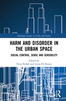 Routledge Studies in Crime and Society- Harm and Disorder in the Urban Space