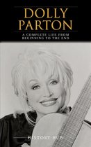 Dolly Parton: A Complete Life from Beginning to the End