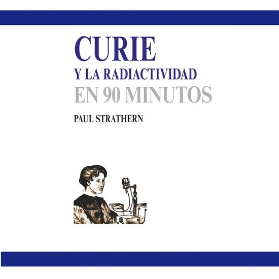 Curie y la radiactividad en 90 minutos - cover