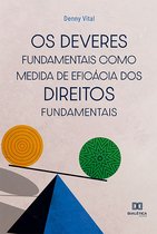 Os Deveres Fundamentais como Medida de Eficácia dos Direitos Fundamentais