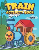 Train Activity Book for Kids Ages 4-8: Funny Train Workbook for Kids for Learning Alphabets, Numbers, Train Coloring, Dot To Dot, Cut and Glue, Shadow