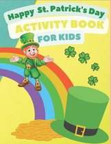 Happy St. Patrick's Day! Activity Book: A Fun Coloring and Activity Preschool Workbook for Toddlers and Kids For Learning Word Search Puzzle with Colo