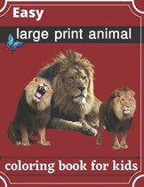easy large print animal coloring book for kids: of Easy Educational Coloring Pages of Animal coloring book for Boys & Girls, Little Kids, Preschool an