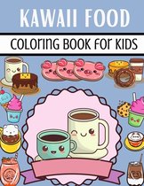 Kawaii Food Coloring Book For Kids: A Great And Unique Kawaii Food Coloring Book with 50 Fun, Easy and Cute Coloring Pages For Kids Ages 2-4, 4-8, 8-1