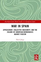 Routledge/Canada Blanch Studies on Contemporary Spain- War in Spain