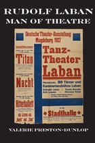 RUDOLF LABAN: MAN OF THEATRE