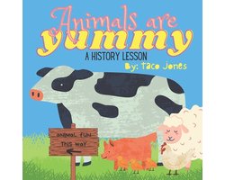 Animals are Yummy: A History Lesson