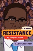 I, Witness- Resistance