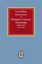 Land Deed Genealogy of Davidson County, Tennessee, 1792-1797. (Volume #2)