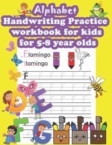 Alphabet Handwriting Practice workbook for kids for 5-8 year olds: Handwriting practice book letters and words for kids