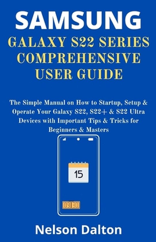 Samsung Galaxy S22 Series Comprehensive User Guide The Simple Manual