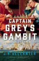 A Thomas Grey Novel- Captain Grey's Gambit