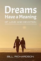 Dreams Have A Meaning: Of Love And Devotion