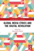 Routledge Research in Journalism - Global Media Ethics and the Digital Revolution