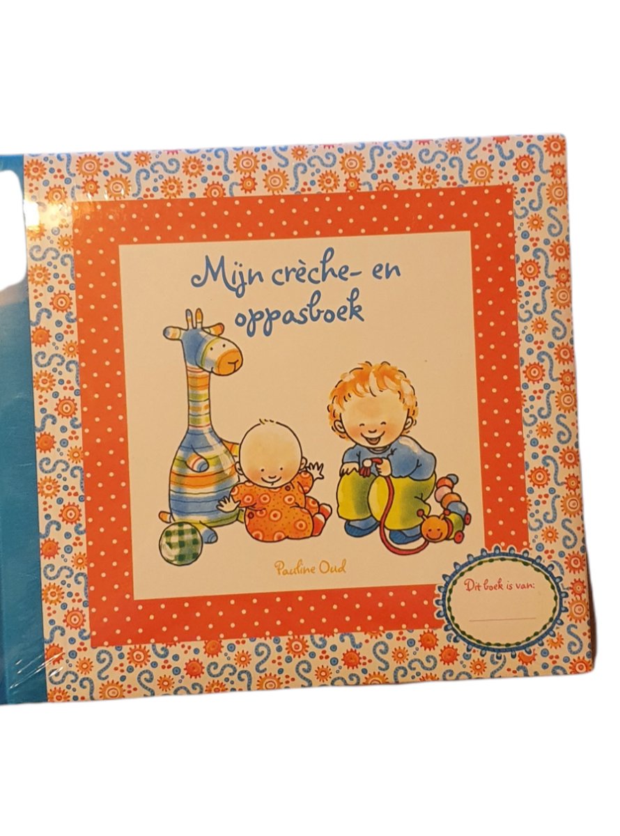 Pauline Oud - Mijn crèche- en oppasboek