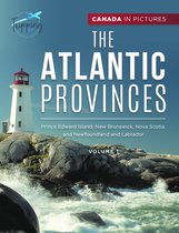 Canada In Pictures: The Atlantic Provinces - Volume 1 - Prince Edward Island, New Brunswick, Nova Scotia, and Newfoundland and Labrador