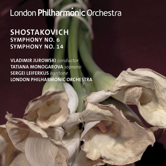 Voor- en achterkant van de cd-hoes met de tekst 'London Philharmonic Orchestra', 'Shostakovich Symphony No. 6 Symphony No. 14', 'Vladimir Jurowski conductor', 'Tatiana Monogarova soprano', 'Sergei Leiferkus baritone' en 'London Philharmonic Orchestra', tegen een achtergrond van verwelkte bloemen.