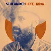 Seth Walker - I Hope I Know (LP)