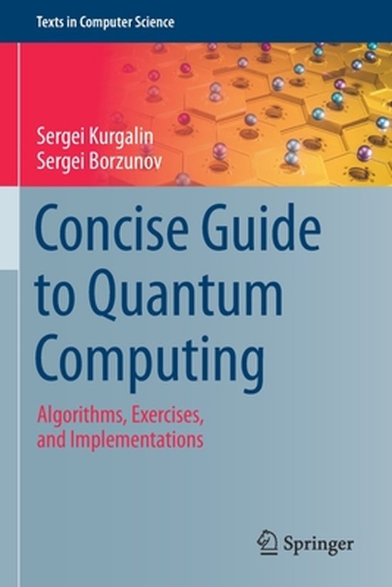 Concise Guide to Quantum Computing: Algorithms, Exercises, and ...
