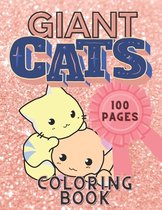 Giant Cats Coloring Book for Kids: Coloring Books 100 Coloring Pages Coloring Books for Kids Ages 6-12 Girls Best Colorful Coloring Book for Kids Kawa
