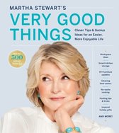 Martha Stewart's Very Good Things Clever Tips  Genius Ideas for an Easier, More Enjoyable Life