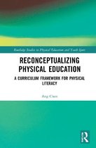 Routledge Studies in Physical Education and Youth Sport- Reconceptualizing Physical Education