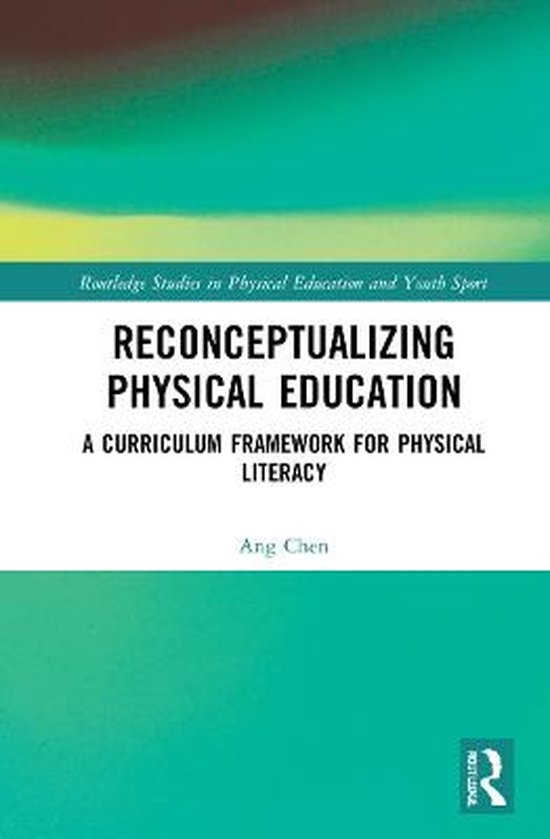 Reconceptualizing Physical Education A Curriculum Framework for