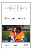 Historical Dictionaries of Religions, Philosophies, and Movements Series - Historical Dictionary of Homosexuality