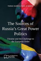 The Sources of Russia's Great Power Politics