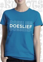 DOESLIEF dames shirt – Azuur blauw met wit - korte mouw - Maat XS - grappige teksten - quotes - kwoots - humor - Tekst shirt - Slim Fit