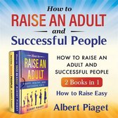 How to Raise an Adult and Successful People (2 Books in 1)