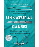 Boek cover Unnatural Causes: The Life and Many Deaths of Britains Top Forensic Pathologist van Dr Richard Shepherd (Paperback)