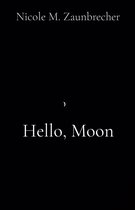 Hello, Moon