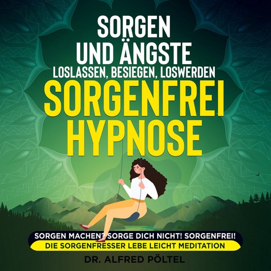 Sorgen und Ängste loslassen, besiegen, loswerden - Sorgenfr ... - cover