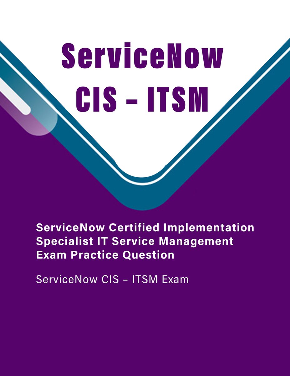 CIS-ITSM Certified Questions