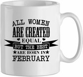 All the woman are created equal, but the best are born in February '| Cadeau| cadeau voor haar| Verjaardag | Beker 31 CL