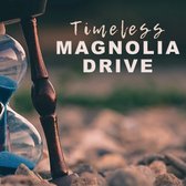 Magnolia Drive - Timeless (CD)