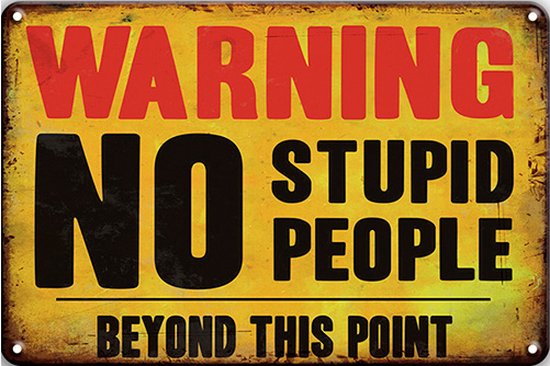 Signs-USA - Retro wandbord - metaal - Warning - No Stupid People Behind This Point - 30 x 40 cm