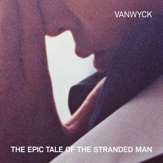 Vanwyck - Epic Tale Of The Stranded Man (LP)