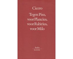 Tegen Piso, voor Plancius, voor Rabirius, voor Milo