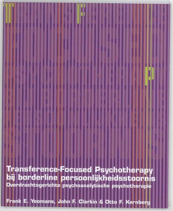 Cover van het boek 'Transference focused psychotherapy bij borderline persoonlijkheidsstoornis / druk 1' van J.F. Clarkin en F.E. Yeomans