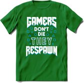 Gamers don't die T-shirt | Blauw | Gaming kleding | Grappig game verjaardag cadeau shirt Heren – Dames – Unisex | - Donker Groen - S