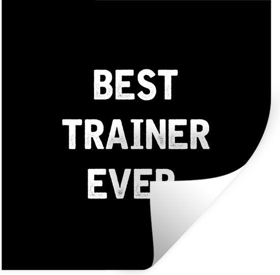 Stickers Stickers muraux - Quote - Trainer - Best - Zwart - 30x30 cm - Feuille adhésive