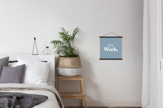Posterhanger incl. Poster 40x40 cm - Schoolplaat - Quotes - Spreuken - 'Let's work' - Wit - Textielposter - Zwarte latten