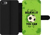 Bookcase Geschikt voor iPhone 8 telefoonhoesje - If you believe it, you can do it - Spreuk - Quotes - Voetbal - Met vakjes - Wallet case met magneetsluiting