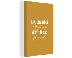Canvas schilderij 80x120 cm - Wanddecoratie Spreuken - Quotes - 'Bedankt collega's voor de thee gekke tijd' - Muurdecoratie woonkamer - Slaapkamer decoratie - Kamer accessoires - Schilderijen op canvas - Bedankt artikelen