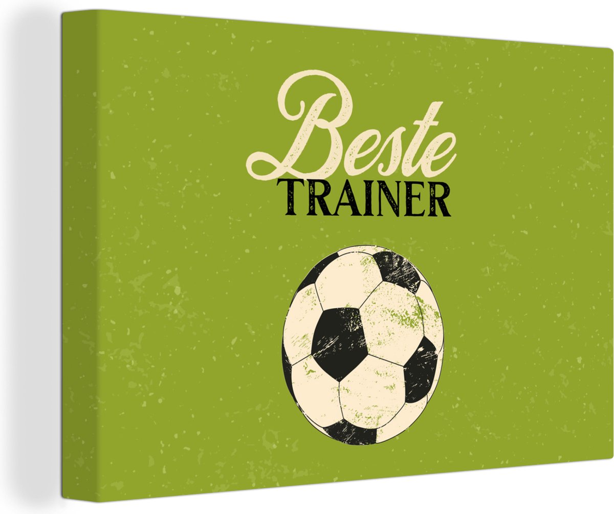 Canvas Schilderij Quote - Groen - Trainer - Voetbal - 30x20 cm - Wanddecoratie